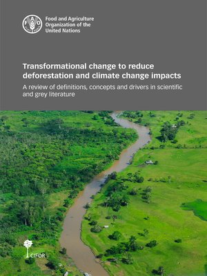 cover image of Transformational Change to Reduce Deforestation and Climate Change Impacts